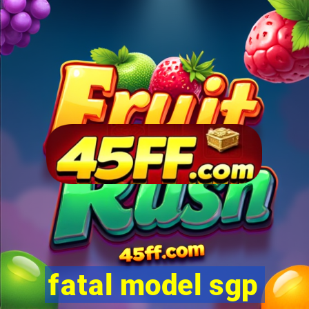 fatal model sgp